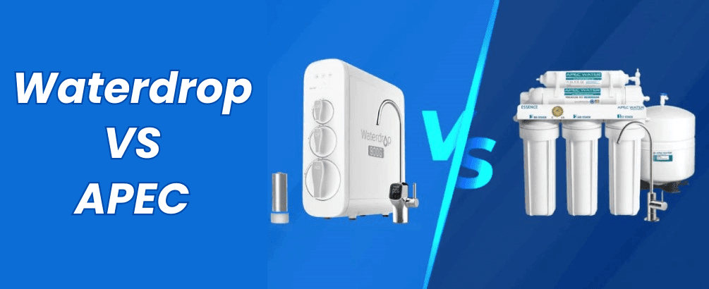 Waterdrop VS APEC Water Systems: Which One Should You Get?